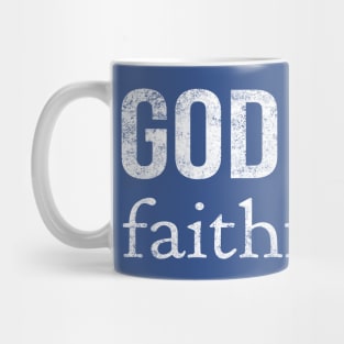 God Is Faithful Cool Motivational Christian Mug